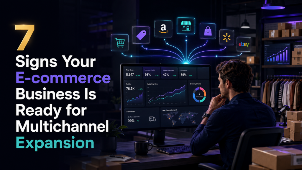 7 signs your e-commerce business is ready for multichannel expansion